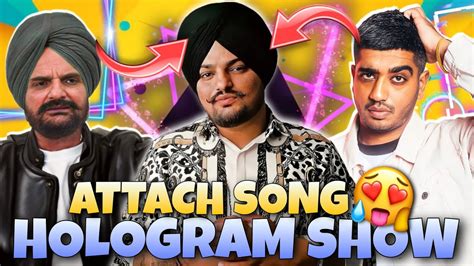 Sidhu Moose Wala Attach Song Hollogram Show After Song Youtube