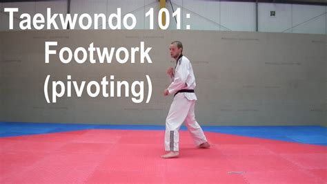 Taekwondo 101 Footwork Pivoting Youtube