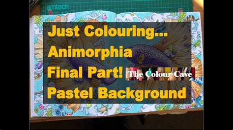 Just Colouring Animorphia Final Part Pastel Background Youtube