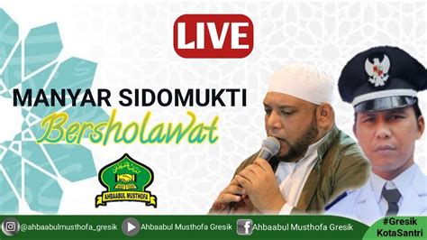 Live Streaming Manyar Sidomukti Bersholawat Bersama Habib Muchsin Al