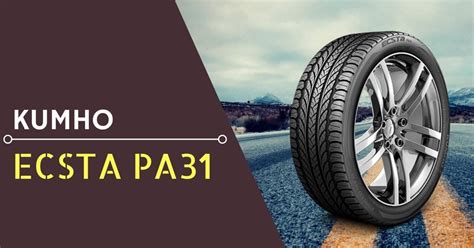 Kumho Ecsta PA31 Review & Rating for 2025 - DrivingPress