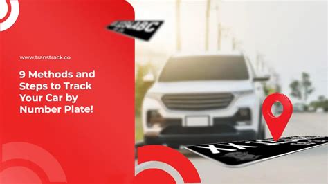 9 Methods And Steps To Track A Car By Your Number Plate