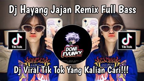 Dj Hayang Jajan Remix Ful Bas Viral Tiktok Youtube Music