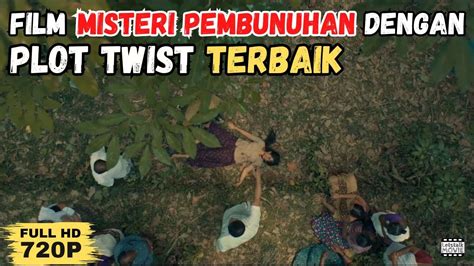 Film Misteri Pembunuhan Dengan Plot Twist Terbaik Youtube