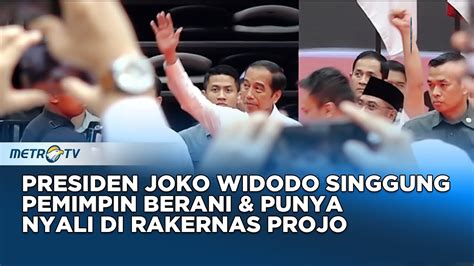 Metro Xinwen Presiden Joko Widodo Singgung Pemimpin Berani Dan Punya