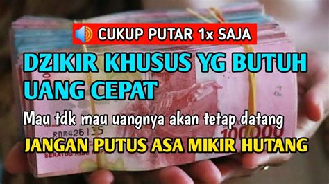 DZIKIR KHUSUS YG BUTUH UANG CEPAT JANGAN PUTUS ASA MIKIR HUTANG Doa