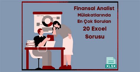 Finansal Analist Excel Mülakat Soruları En Çok Sorulan 20 Soru