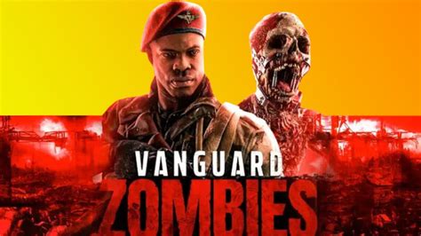 VANGUARD ZOMBIES Release Date First Map In Game Features COD