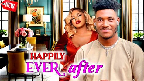 Happily Ever After Full Movie Chidi Dike Sarian Martin Latest