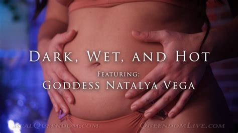 Dark Wet And Hot Featuring Goddess Natalya Vega K The Queendom Clips Sale