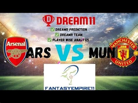 ARS VS MUN Dream11 Prediction ARS VS MUN Dream11 Team Arsenal Vs