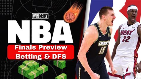 Nba Finals Betting Strategies And Dfs Tips Miami Vs Denver Draftkings