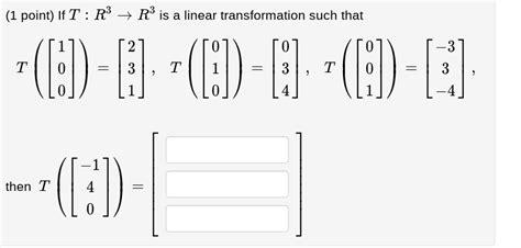 Solved 1 Point If T R3→r3 Is A Linear Transformation Such