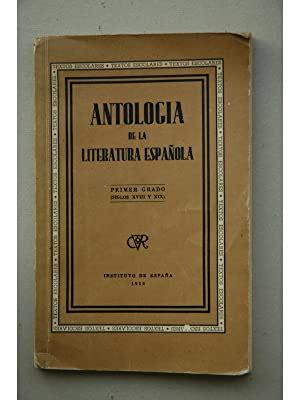 Antolog A De La Literatura Espa Ola Primer Grado Siglos Xvii Y Xix