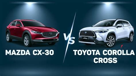 So sánh Mazda CX 30 vs Toyota Corolla Cross