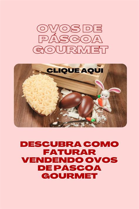 Descubra Como Faturar De A Mil Reais Ovos De P Scoa Gourmet