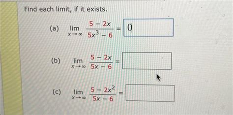 Solved Find Each Limit If It Exists A Limx→∞5x3−65−2x