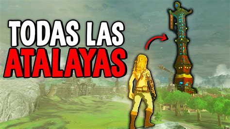 Donde Est N Y Como Conseguir Y Arreglar Todas Las Atalayas De Zelda