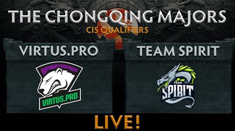 Virtus Pro Vs Team Spirit Game 2 BO3 The ChongQing Major CIS