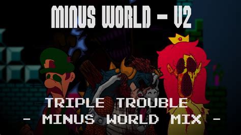 Minus World V Triple Trouble Minus World Mix Youtube