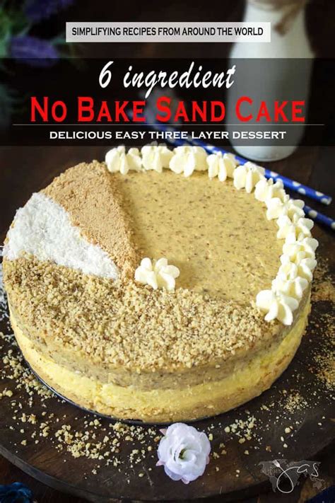 Easy 6 Ingredient No Bake Sand Cake All Thats Jas Recipe Sand