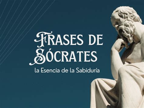 S Crates Y La Explicaci N Sobre Sus Frases M S Importantes Entenda O