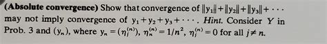 Solved (Absolute convergence) Show that convergence of | Chegg.com