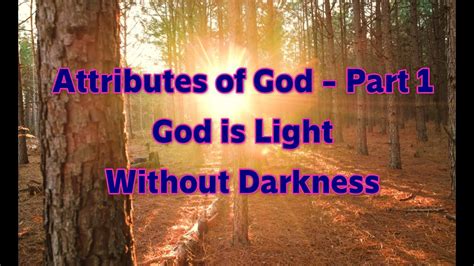 Attributes Of God Part 1 B God Is Light Abode Of God Is Light Youtube