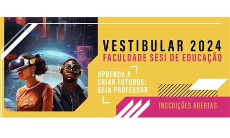 Forma Prof Sesi - FACULDADE SESI DE EDUCAÇÃO FORMA PROFESSORES NA PRÁTICA, EM CURSOS ...