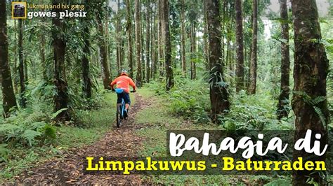 Gowes Plesir Ke Purwokerto Blusukan Di Hutan Pinus Limpakuwus