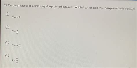 Solved 19 The Circumference Of A Circle Is Equal To Pi Times The