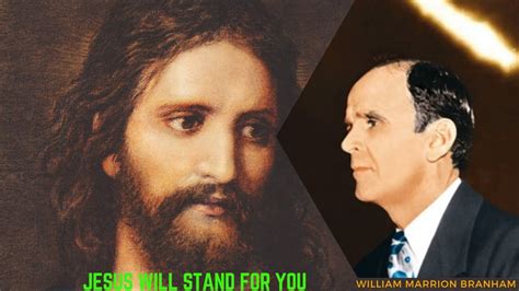 Jesus Will Stand For You William Branham YouTube