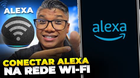 Como Conectar A Alexa No Wi Fi - Como CONECTAR a Alexa no Wi-Fi facilmente! - YouTube