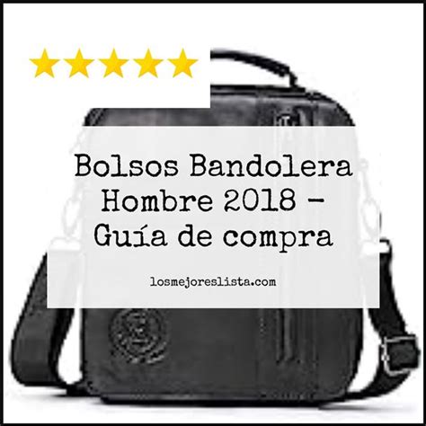 Las Mejores Bolsos Bandolera Para Hombre De Losmejoreslista