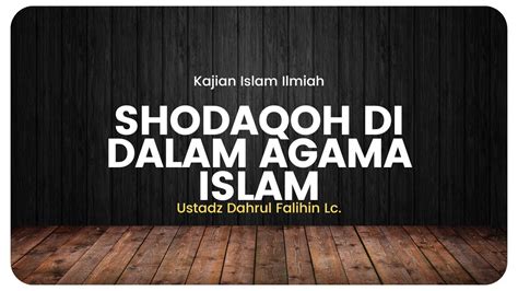 Live Shodaqoh Di Dalam Agama Islam Ustadz Dahrul Falihin Lc