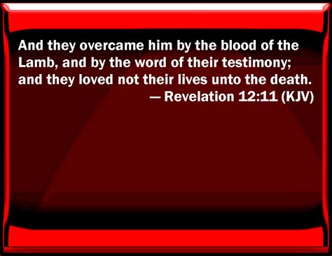 Revelation 1211 And They Overcame Him By The Blood Of The Lamb And By