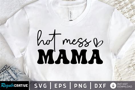 Hot Mess Mama Svg Design Graphic By Regulrcrative Creative Fabrica