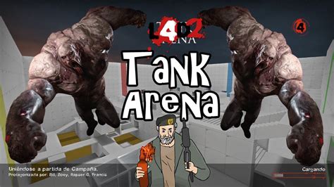 Left 4 Dead 2 Tank Arena Experto Loquendo Youtube