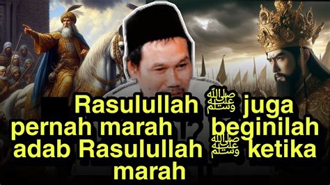 Rasulullah ﷺ juga pernah marah beginilah adab Rasulullah ﷺ ketika