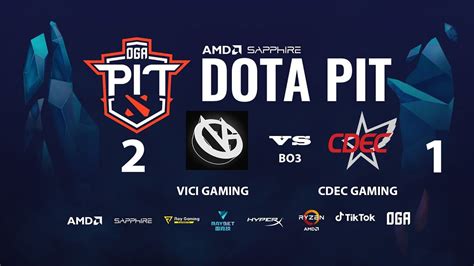 Vici Gaming Vs CDEC Gaming BO3 OGA Dota PIT S2 China YouTube