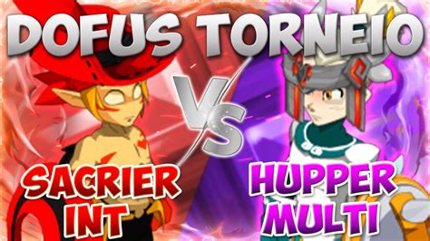 DOFUS TORNEIO HUPPER MULTI VS SACRIER INT LUTA EMOCIONANTE LUTA 4