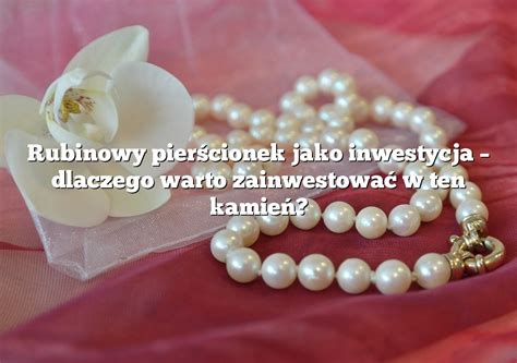 Rubinowy Pier Cionek Jako Inwestycja Dlaczego Warto Zainwestowa W