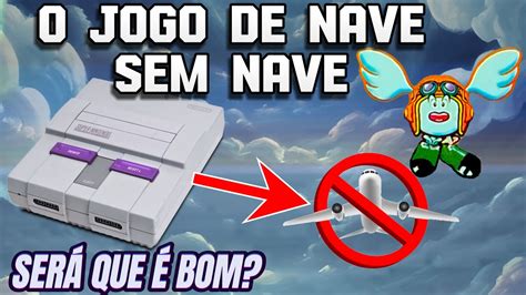 O Jogo De Nave Sem Nave No Super Nintendo YouTube