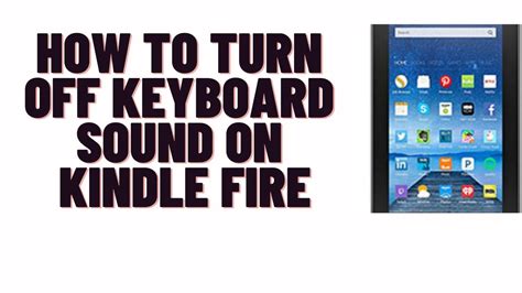 How To Turn Off Keyboard Sound On Kindle Fire Youtube