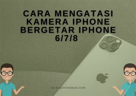 cara mengatasi kamera hp buram 6