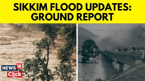 Sikkim Floods Cloudburst Led To Heavy Flooding In Sikkim Teesta