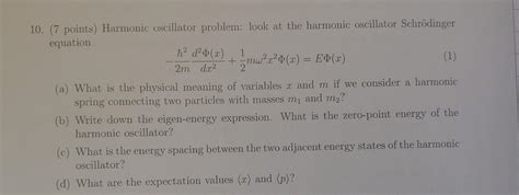 Solved 10. (7 points) Harmonic oscillator problem: look at | Chegg.com 