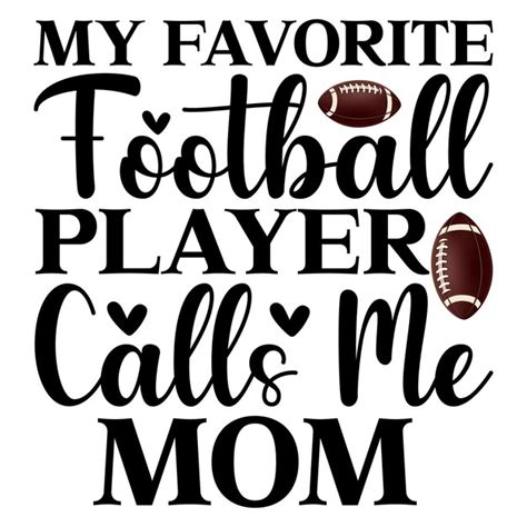 Premium Vector My Favorite Football Player Calls Me Mom Lettering