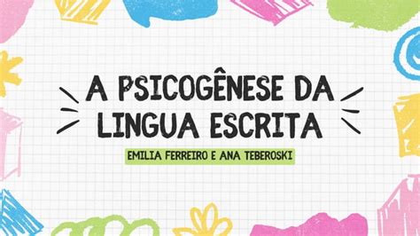 Psicog Nese Da L Ngua Escrita Emilia Ferreiro Ppt