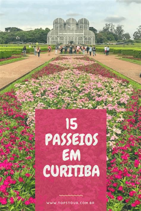 O Que Fazer Em Curitiba Passeios E Lugares Pela Cidade Top Tour